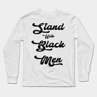 Stand With Black Men - Gift Family Long Sleeve T-Shirt